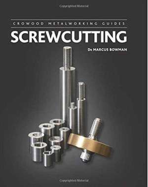 Screwcutting de Marcus Bowman