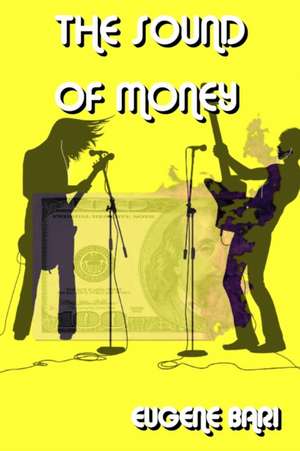 THE SOUND OF MONEY in PAPERBACK de Eugene Bari