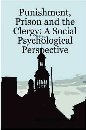 Punishment, Prison and the Clergy. a Social Psychological Perspective de Desmond Ayim-Aboagye