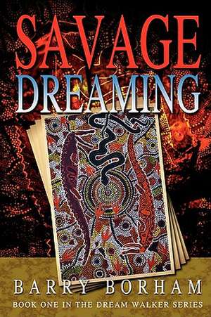 Savage Dreaming de Barry Borham