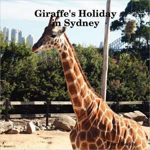 Giraffe's Holiday in Sydney de Gary Boddy