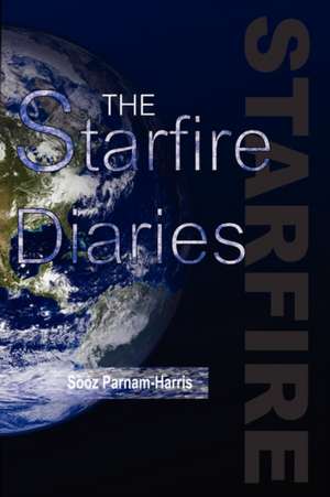 The Starfire Diaries de Sooz Parnam-Harris