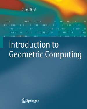 Introduction to Geometric Computing de Sherif Ghali