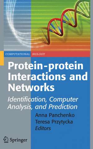 Protein-protein Interactions and Networks: Identification, Computer Analysis, and Prediction de Anna Panchenko