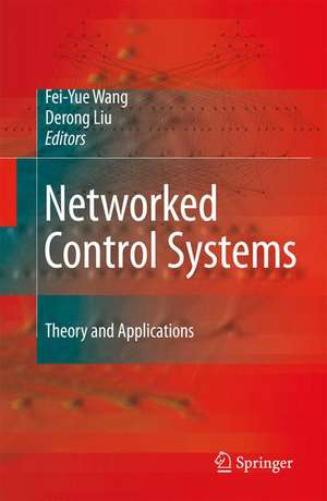 Networked Control Systems: Theory and Applications de Feiyue Wang