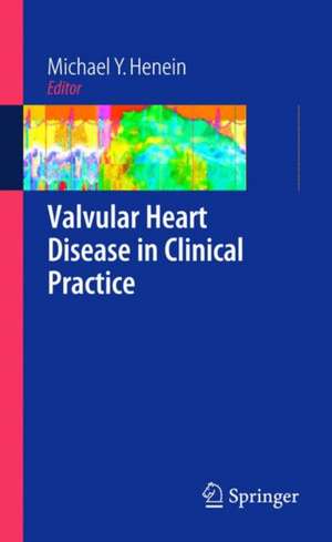 Valvular Heart Disease in Clinical Practice de Michael Y. Henein