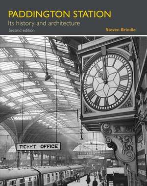 Paddington Station – Its history and architecture de Steven Brindle