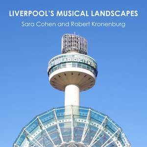 Liverpool`s Musical Landscapes de Sara Cohen