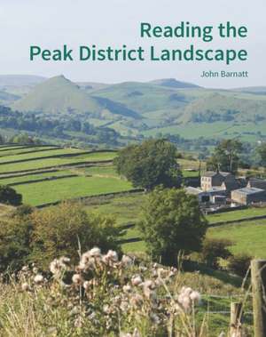 Reading the Peak District Landscape de John Barnatt