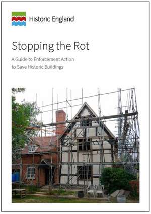 Stopping the Rot – A Guide to Enforcement Action to Save Historic Buildings de Michael Guy