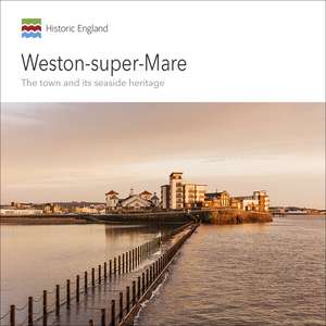 Weston–super–Mare – The town and its seaside heritage de Allan Brodie