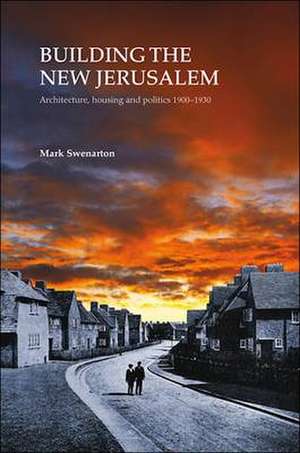 Building the New Jerusalem: Architecture, Housing and Politics 1900-1930 (Ep 82) de Mark Swenarton