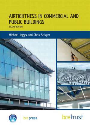 Airtightness in Commercial and Public Buildings de Michael Jaggs