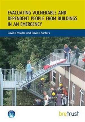 Evacuating Vulnerable and Dependent People from Buildings in an Emergency de David Crowder