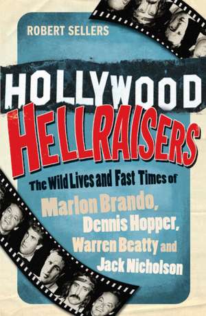 Sellers, R: Hollywood Hellraisers