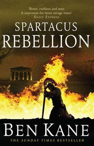 Spartacus: Rebellion de Ben Kane