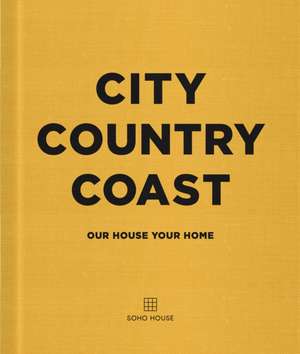 City Country Coast de Soho House