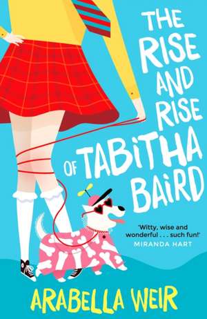 The Rise and Rise of Tabitha Baird de Arabella Weir