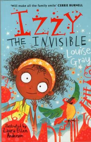 Izzy the Invisible de Louise Gray