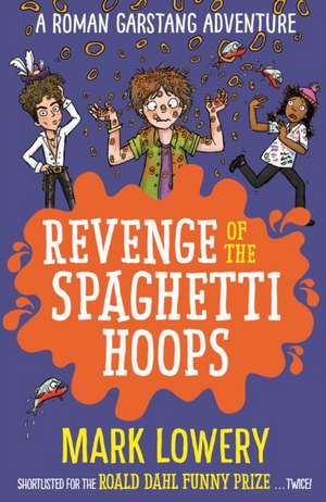 Revenge of the Spaghetti Hoops de Mark Lowery