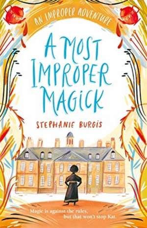 A Most Improper Magick: An Improper Adventure 1 de Stephanie Burgis