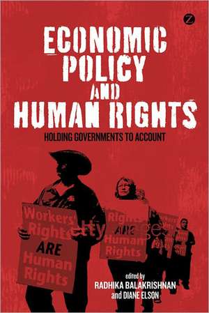 Economic Policy and Human Rights: Holding Governments to Account de Radhika Balakrishnan