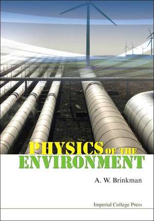 Physics of the Environment de A. W. Brinkman