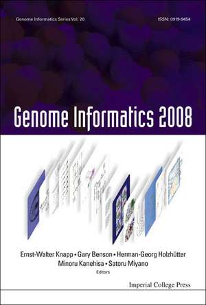 Genome Informatics: Proceedings of the 8th Annual International Workshop on Bioinformatics and Systems Biology (IBSB 2008) de Ernst-Walter Knapp