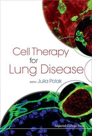 Cell Therapy for Lung Disease de Julia Polak