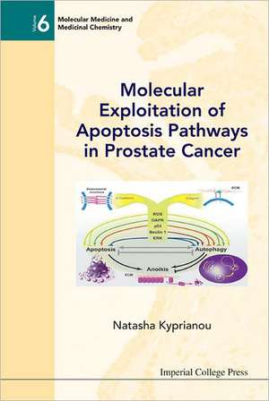 Molecular Exploitation of Apoptosis Pathways in Prostate Cancer de Natasha Kyprianou