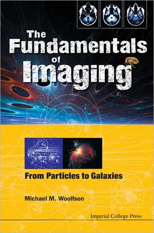 The Fundamentals of Imaging de Michael Mark Woolfson