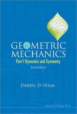 Geometric Mechanics de Darryl D. Holm