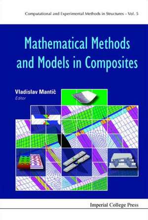 Mathematical Methods and Models in Composites: Why Is Russia So Different? de VLADISLAV MANTIC