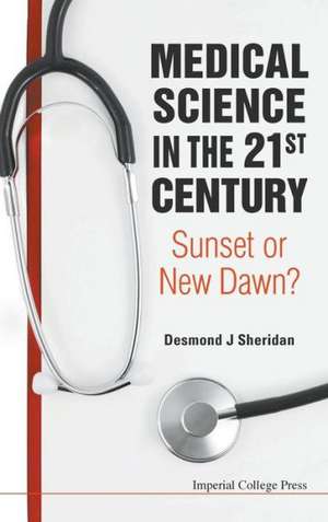 Medical Science in the 21st Century de Desmond J. Sheridan