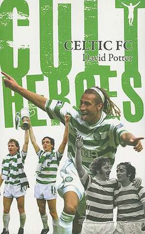 Celtic FC Cult Heroes: Pharmaceutical Industry Decline and Policy Response de David Potter