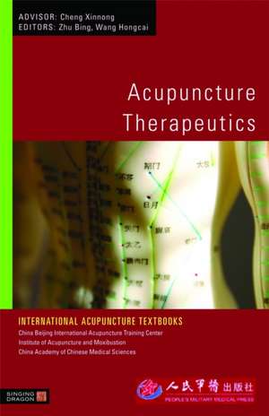 Acupuncture Therapeutics de Bing Zhu