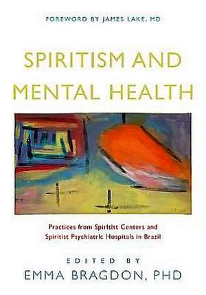 Spiritism and Mental Health de Emma Bragdon