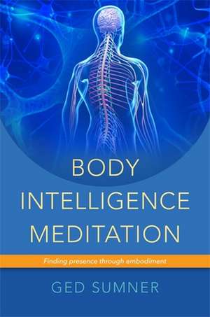 Body Intelligence Meditation de Ged Sumner