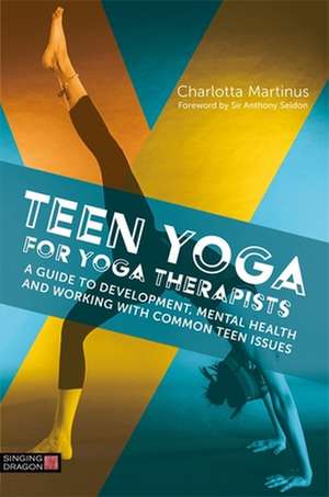 Teen Yoga For Yoga Therapists de Charlotta Martinus