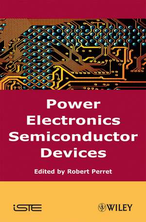 Power Electronics Semiconductor Devices de R Perret