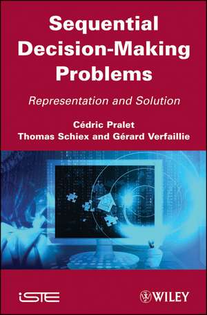 Sequential Decision–Making Problems – Representation and Solution de C Pralet