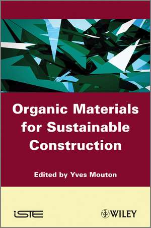 Organic Materials for Sustainable Civil Engineering de Y Mouton