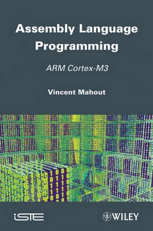 Assembly Language Programming: ARM Cortex–M3 de V Mahout