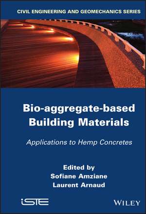 Bio–aggregate–based Building Materials: Applicatio ns to Hemp Concretes de S Amziane