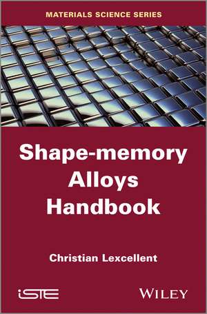 Shape–Memory Alloys Handbook de C Lexcellent