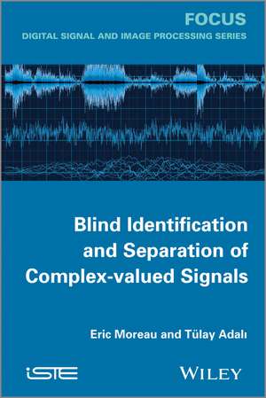 Blind Identification and Separation of Complex– valued Signals de E Moreau