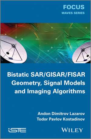 Bistatic SAR/ISAR/FSR Theory Algorithms and Program Implementation de A Lazarov