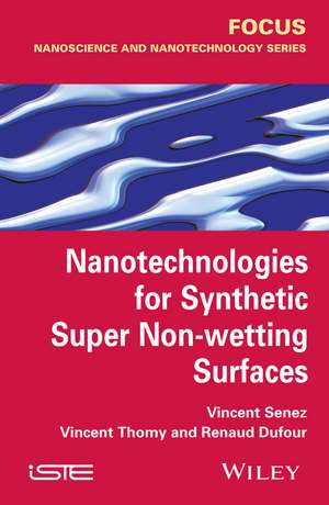 Nanotechnologies for Synthetic Super Non–wetting Surfaces de V Senez