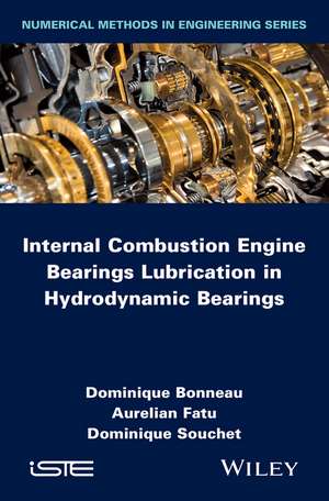 Internal Combustion Engine Bearings Lubrication in Hydrodynamic Bearings de D Bonneau