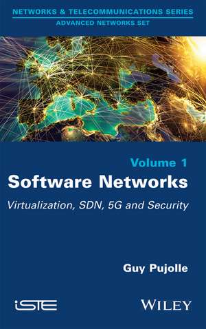 Software Networks – Virtualization, SDN, 5G and Security de G Pujolle